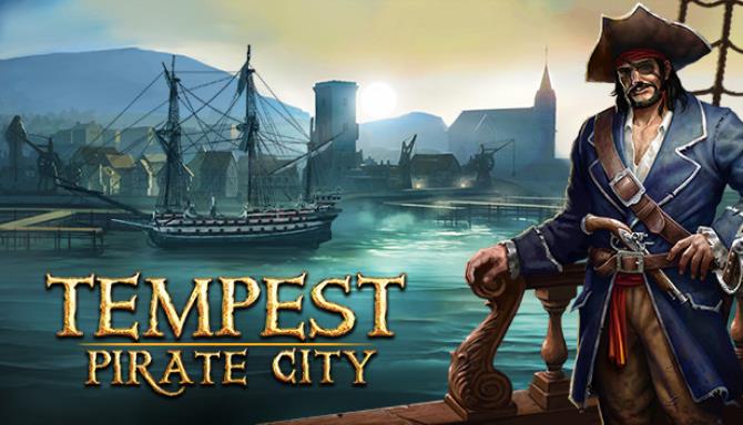 Tempest &#8211; Pirate City Free Download
